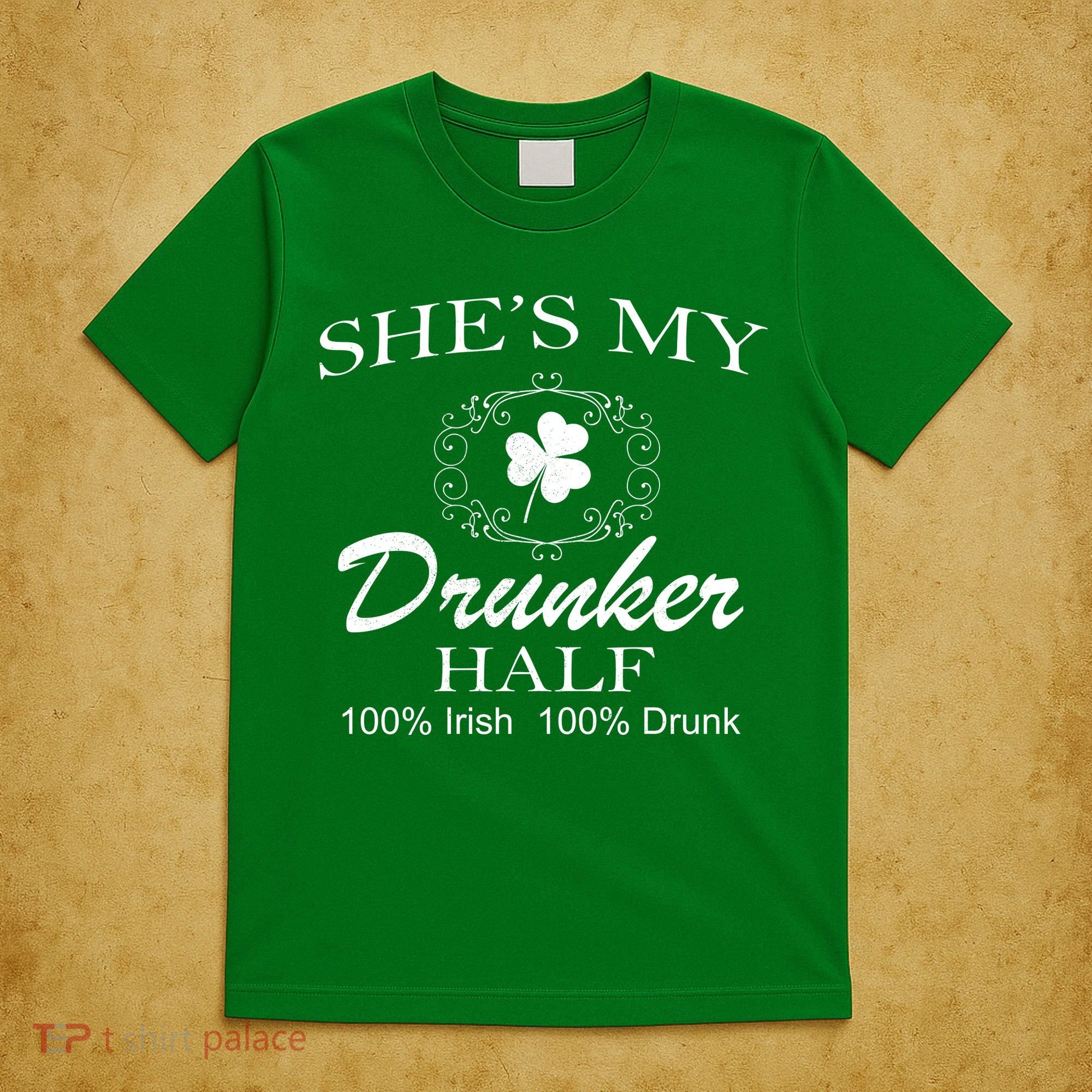 She's My Drunker Half Funny St. Patrick's Day T-Shirt