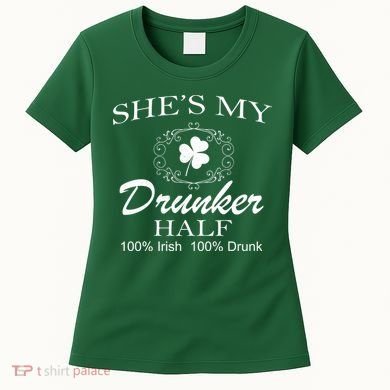 She's My Drunker Half Funny St. Patrick's Day Women's T-Shirt