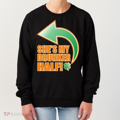 She's My Drunker Half Funny St. Patrick's Day Drinking Women's Sweatshirt