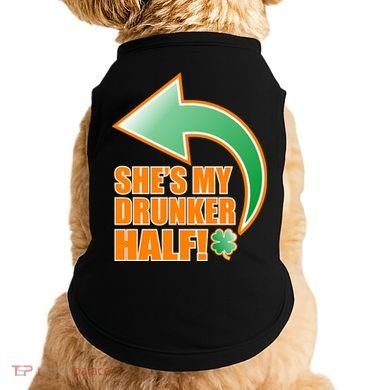 She's My Drunker Half Funny St. Patrick's Day Drinking Doggie Tank