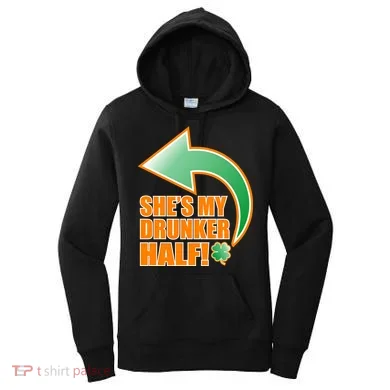 She's My Drunker Half Funny St. Patrick's Day Drinking Women's Hoodie