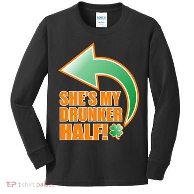 She's My Drunker Half Funny St. Patrick's Day Drinking Kids Long Sleeve Shirt