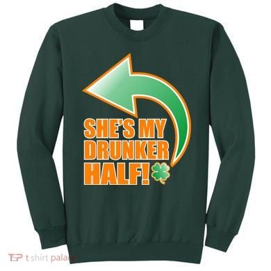 She's My Drunker Half Funny St. Patrick's Day Drinking Sweatshirt