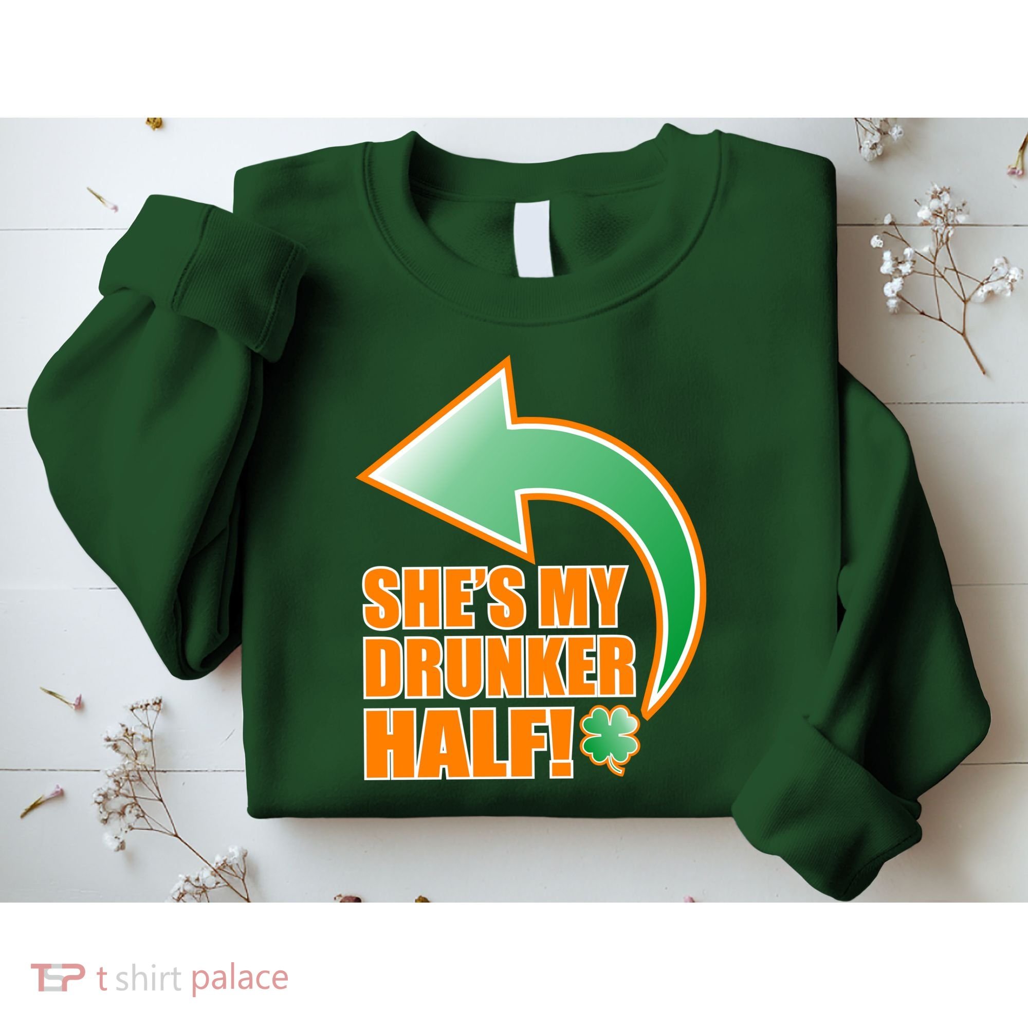 She's My Drunker Half Funny St. Patrick's Day Drinking Sweatshirt