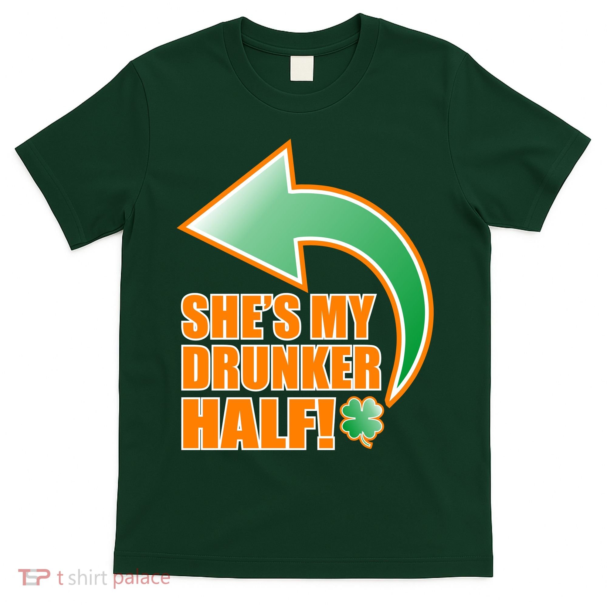 She's My Drunker Half Funny St. Patrick's Day Drinking T-Shirt