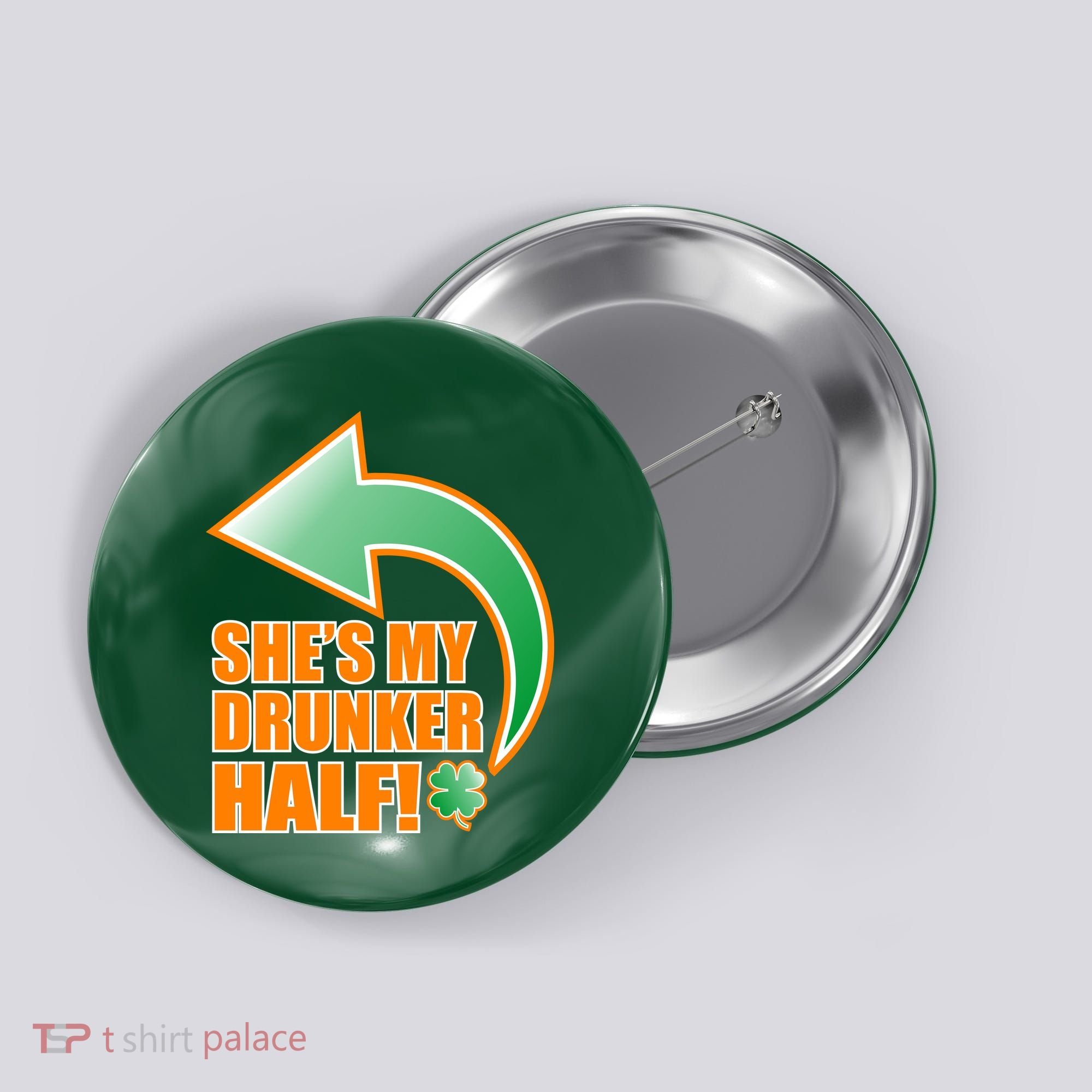 She's My Drunker Half Funny St. Patrick's Day Drinking Button