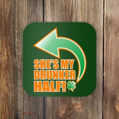 She's My Drunker Half Funny St. Patrick's Day Drinking Coaster