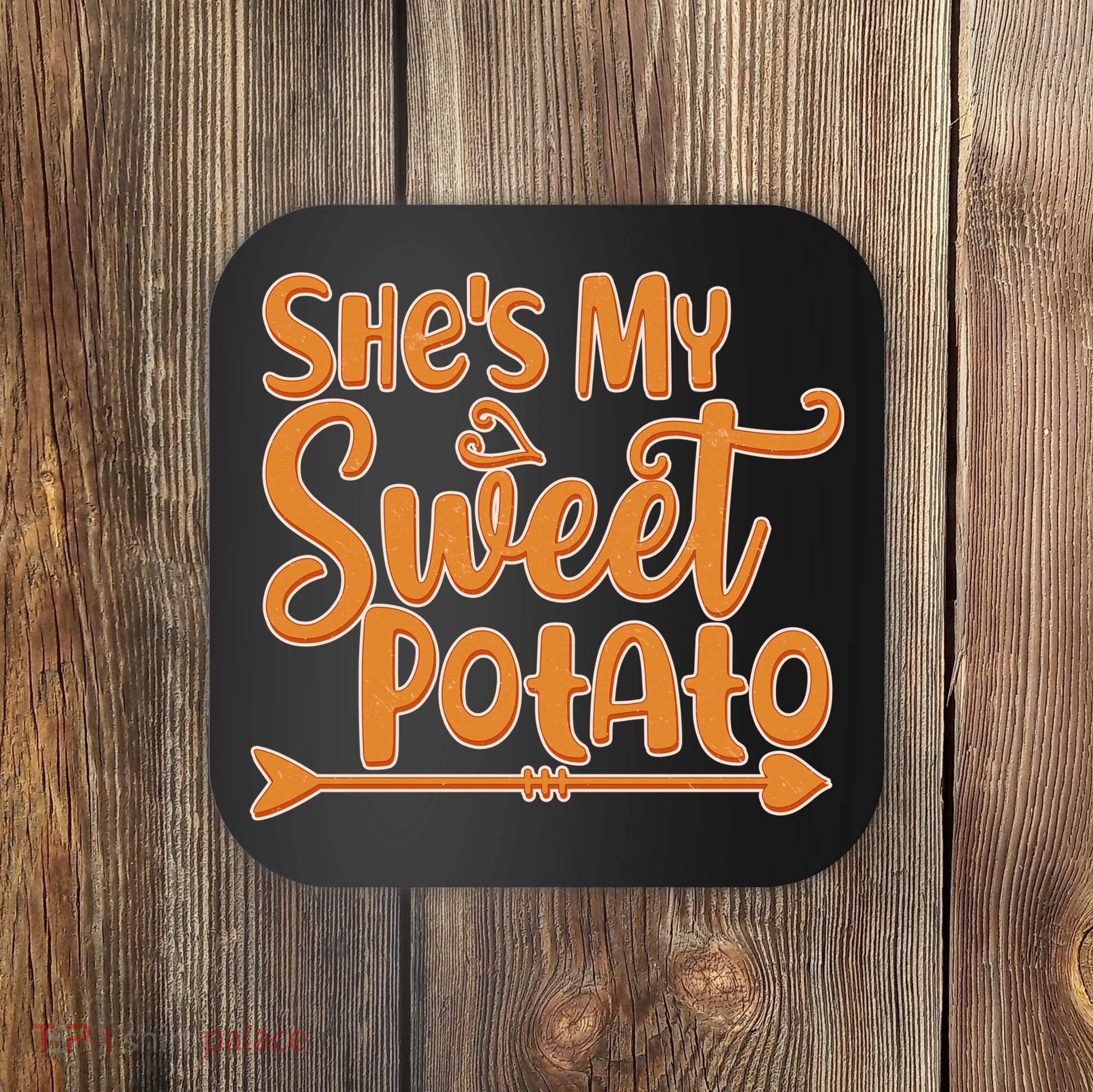 She's My Sweet Potato Coaster