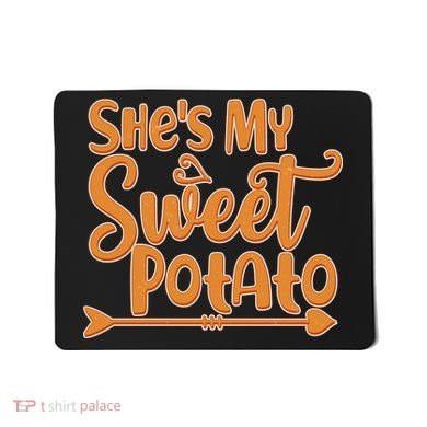 She's My Sweet Potato Mousepad