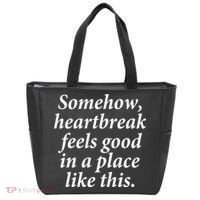 Somehow Heartbreak Feels Good In A Place Like This Tote Bag thumb 0