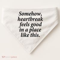 Somehow Heartbreak Feels Good In A Place Like This USA-Made Doggie Bandana thumb 0