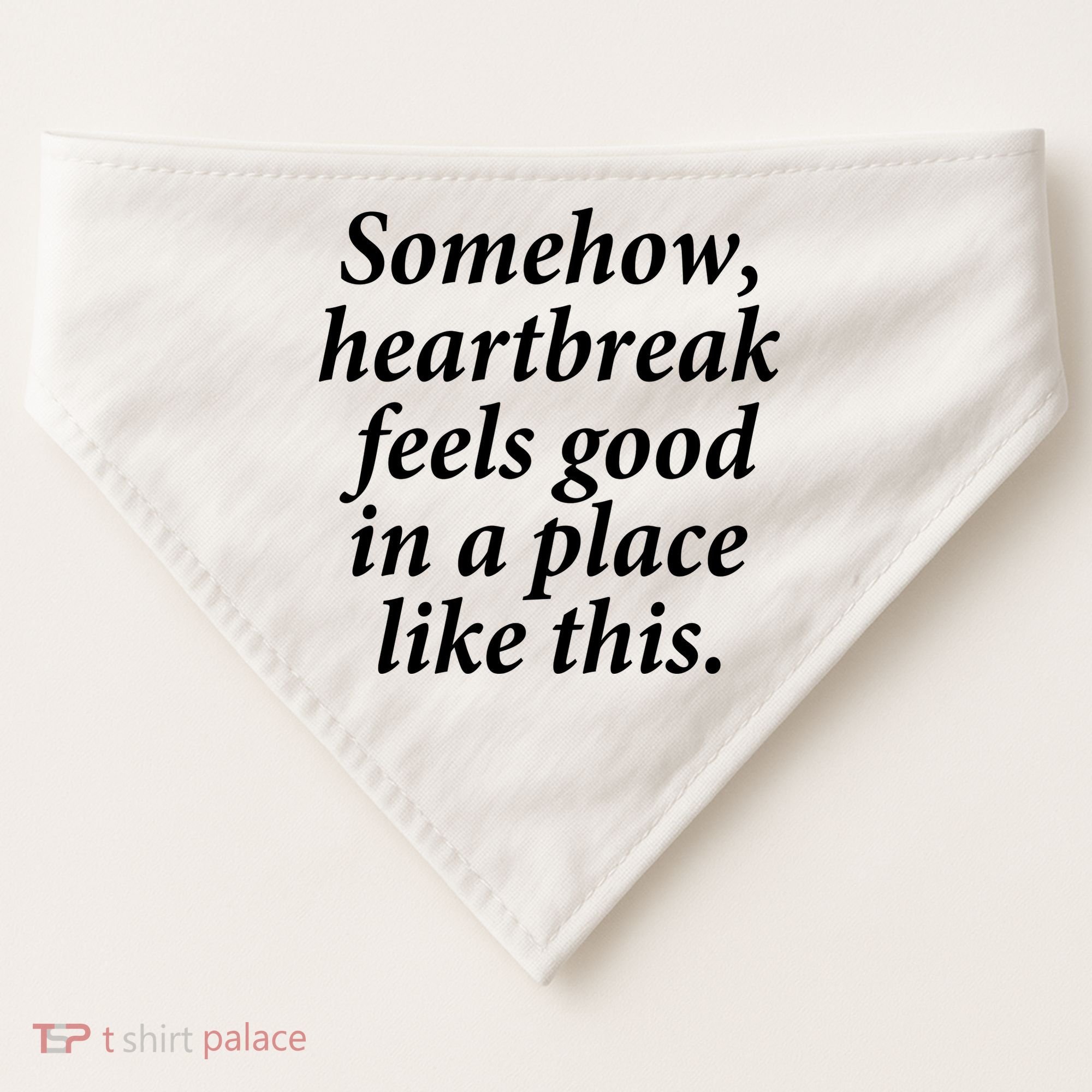 Somehow Heartbreak Feels Good In A Place Like This USA-Made Doggie Bandana