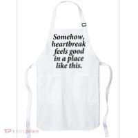 Somehow Heartbreak Feels Good In A Place Like This Apron thumb 0