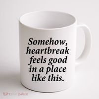 Somehow Heartbreak Feels Good In A Place Like This Coffee Mug thumb 1