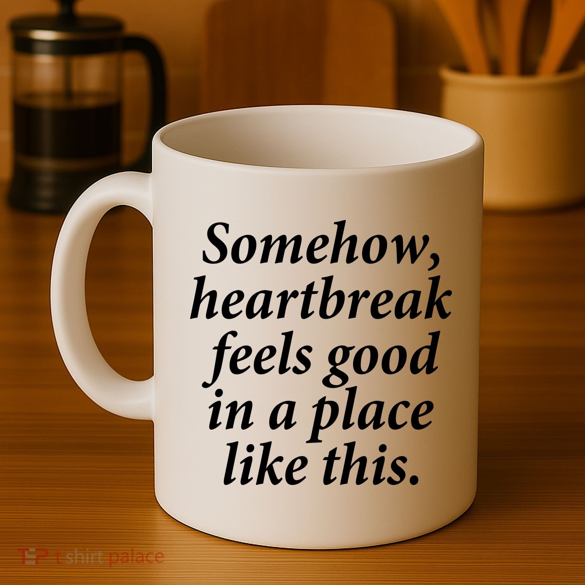 Somehow Heartbreak Feels Good In A Place Like This Coffee Mug