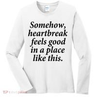 Somehow Heartbreak Feels Good In A Place Like This Women's Long Sleeve Shirt thumb 0