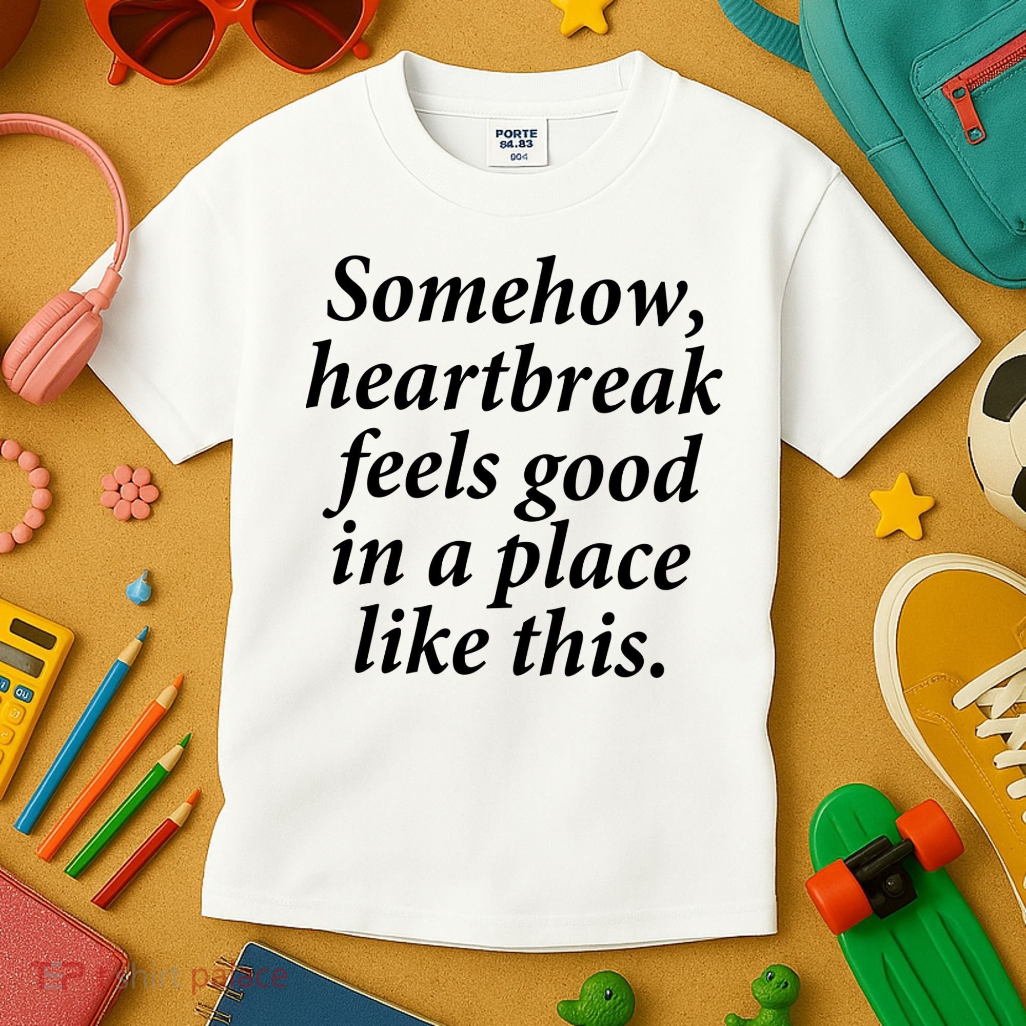 Somehow Heartbreak Feels Good In A Place Like This Kids T-Shirt