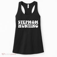 Stepmom Hunting Funny Quote Saying Step Mom Hunting Women's Tank Top thumb 0