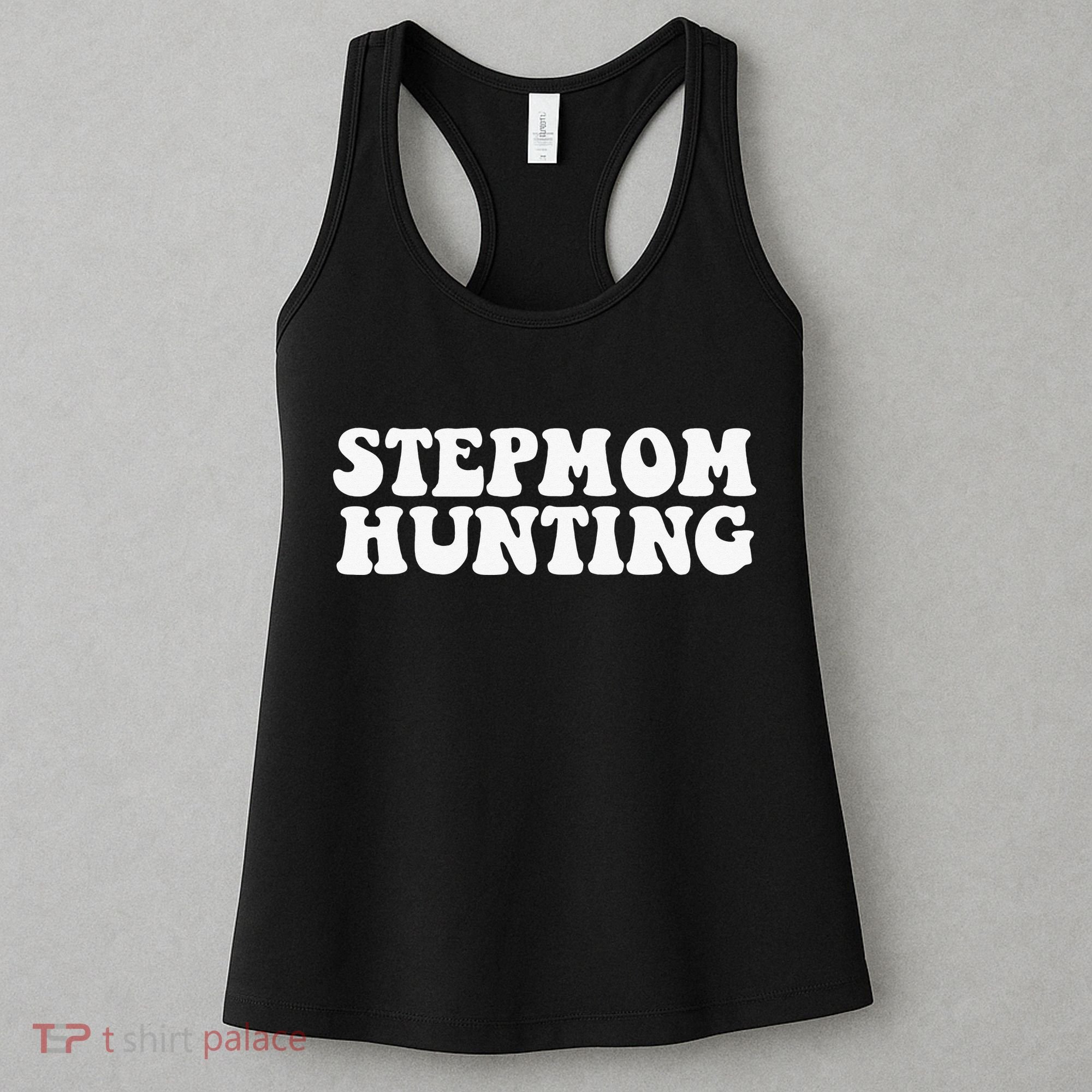 Stepmom Hunting Funny Quote Saying Step Mom Hunting Women's Tank Top