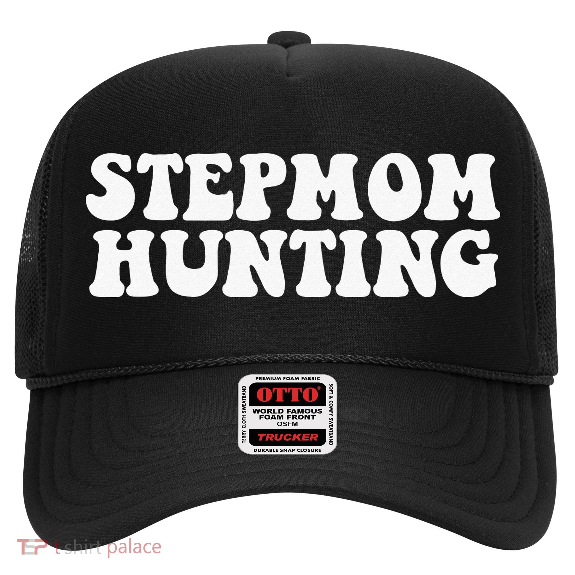 Stepmom Hunting Funny Quote Saying Step Mom Hunting Hat