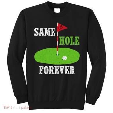 Same Hole Forever Groom Bachelor Party Funny Golf Married Sweatshirt
