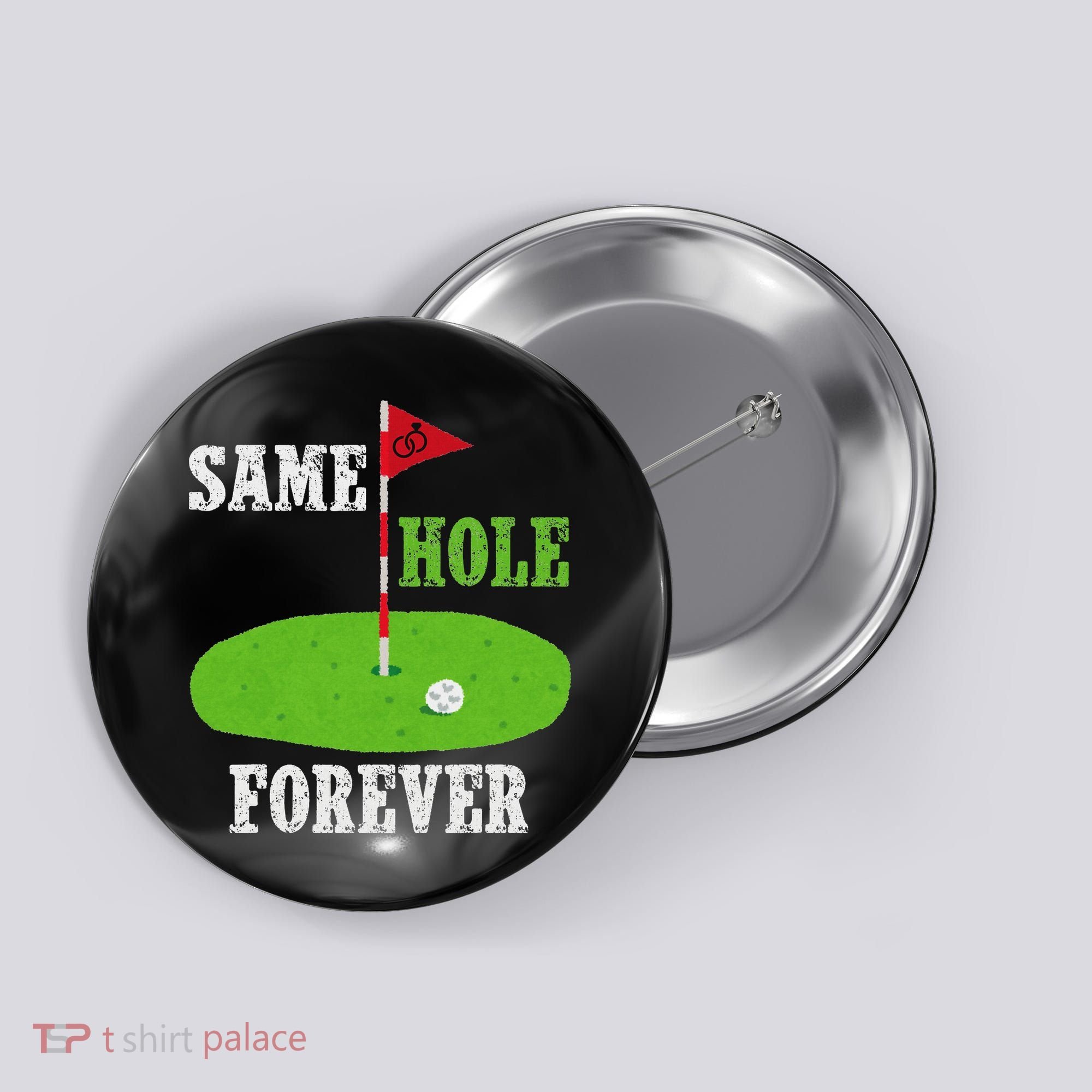 Same Hole Forever Groom Bachelor Party Funny Golf Married Button