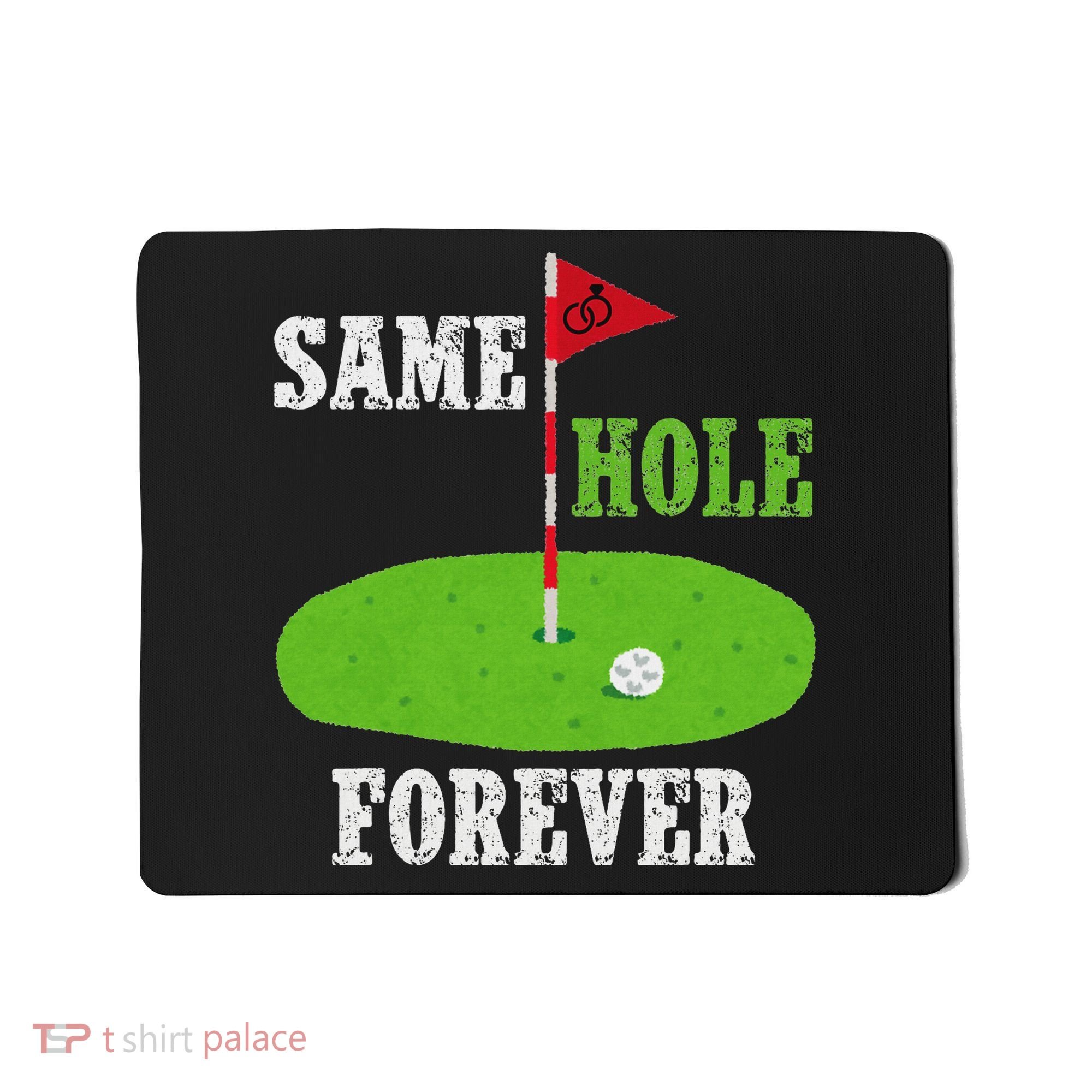 Same Hole Forever Groom Bachelor Party Funny Golf Married Mousepad