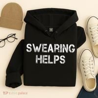 Swearing Helps Funny Sarcastic Hoodie thumb 4