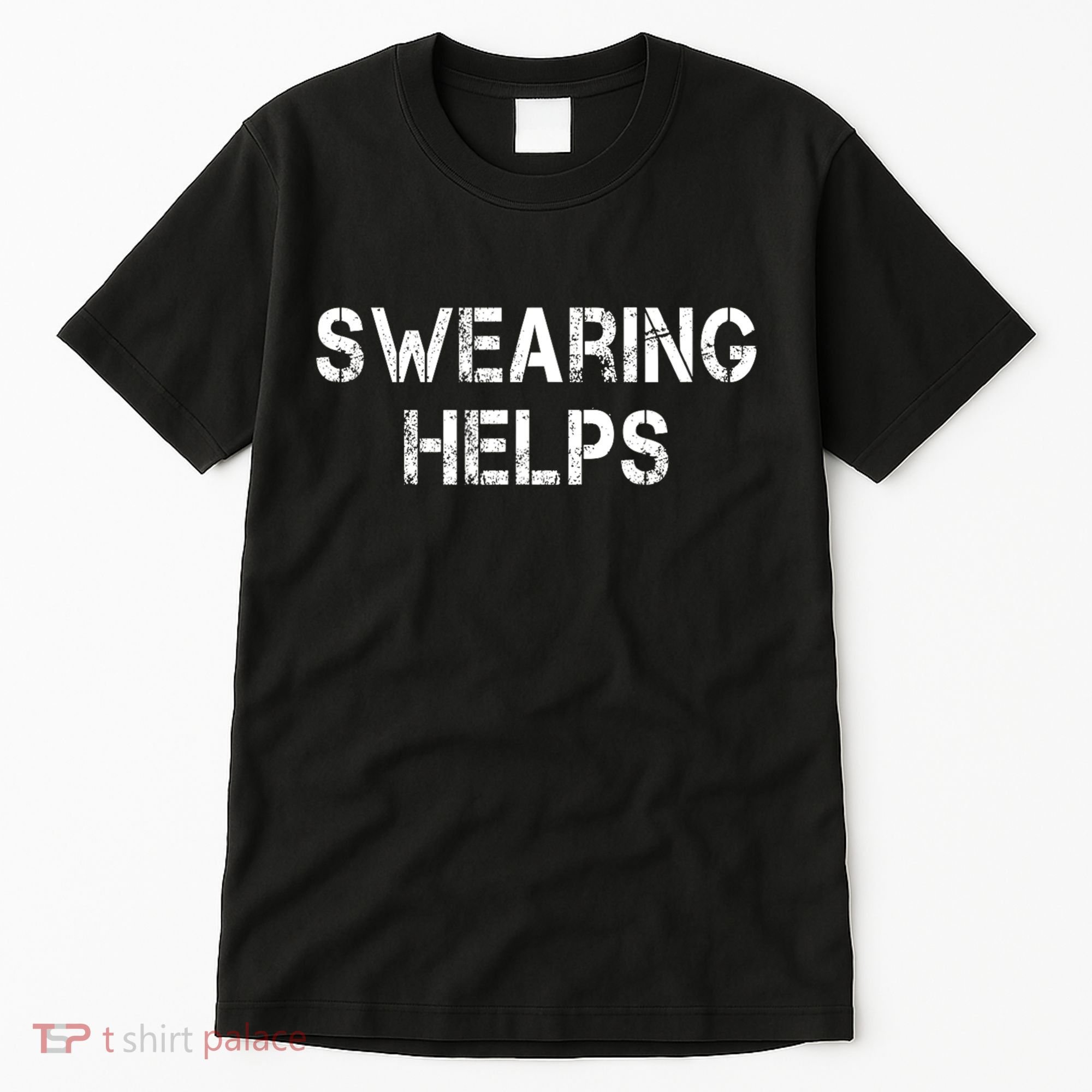 Swearing Helps Funny Sarcastic Tall T-Shirt