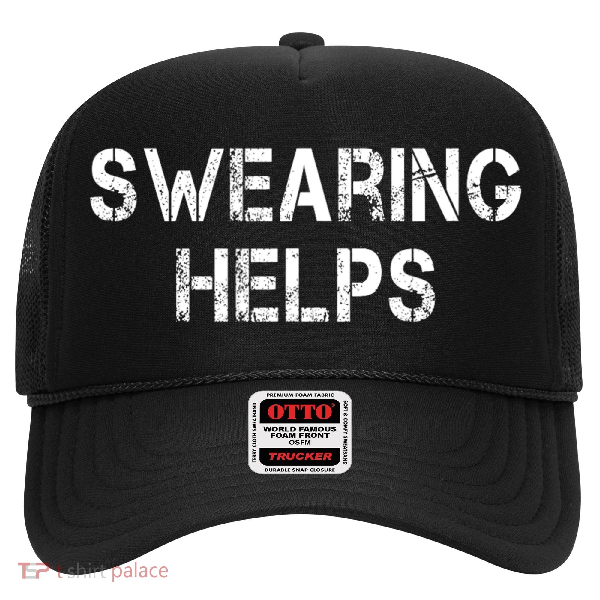 Swearing Helps Funny Sarcastic Hat