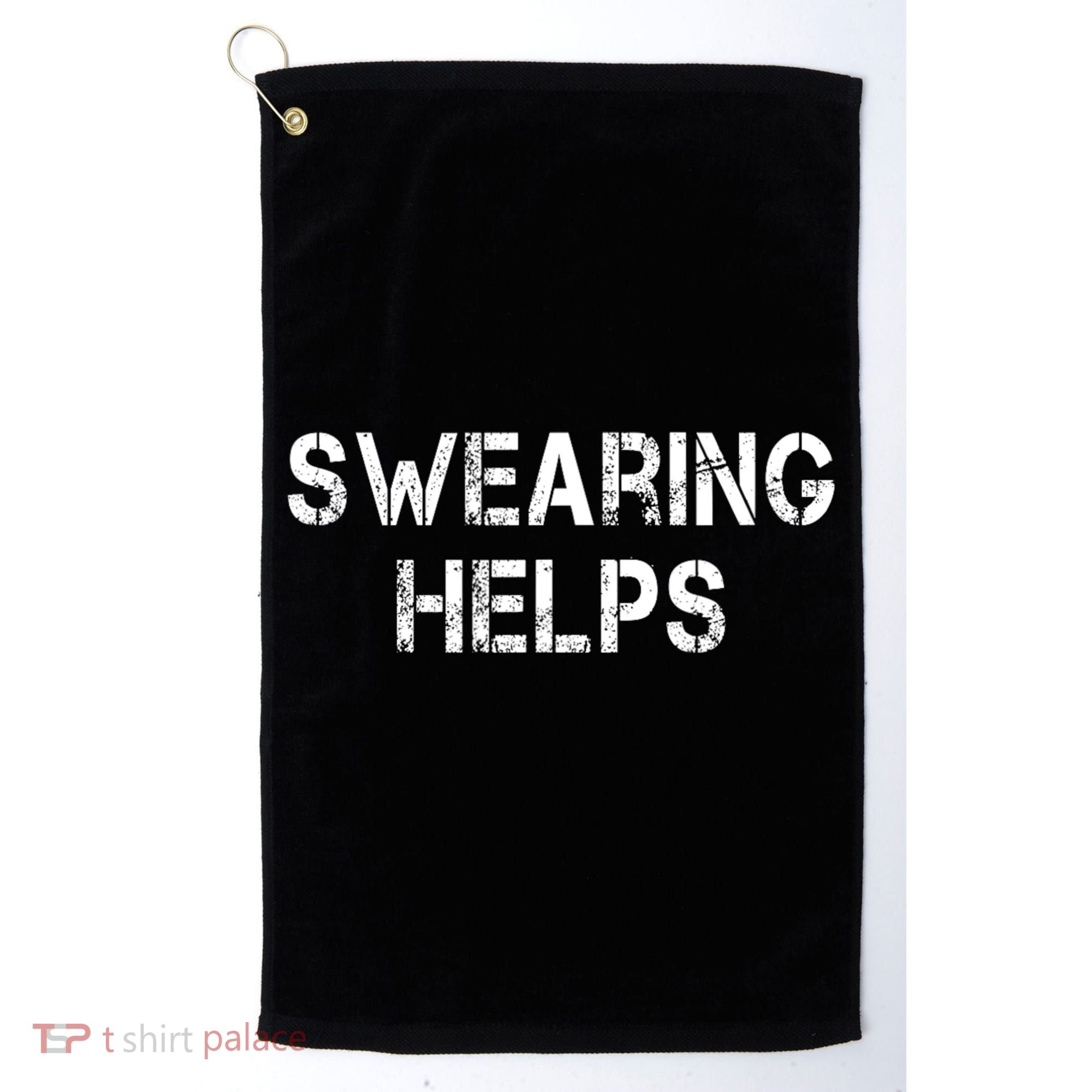 Swearing Helps Funny Sarcastic Golf Towel