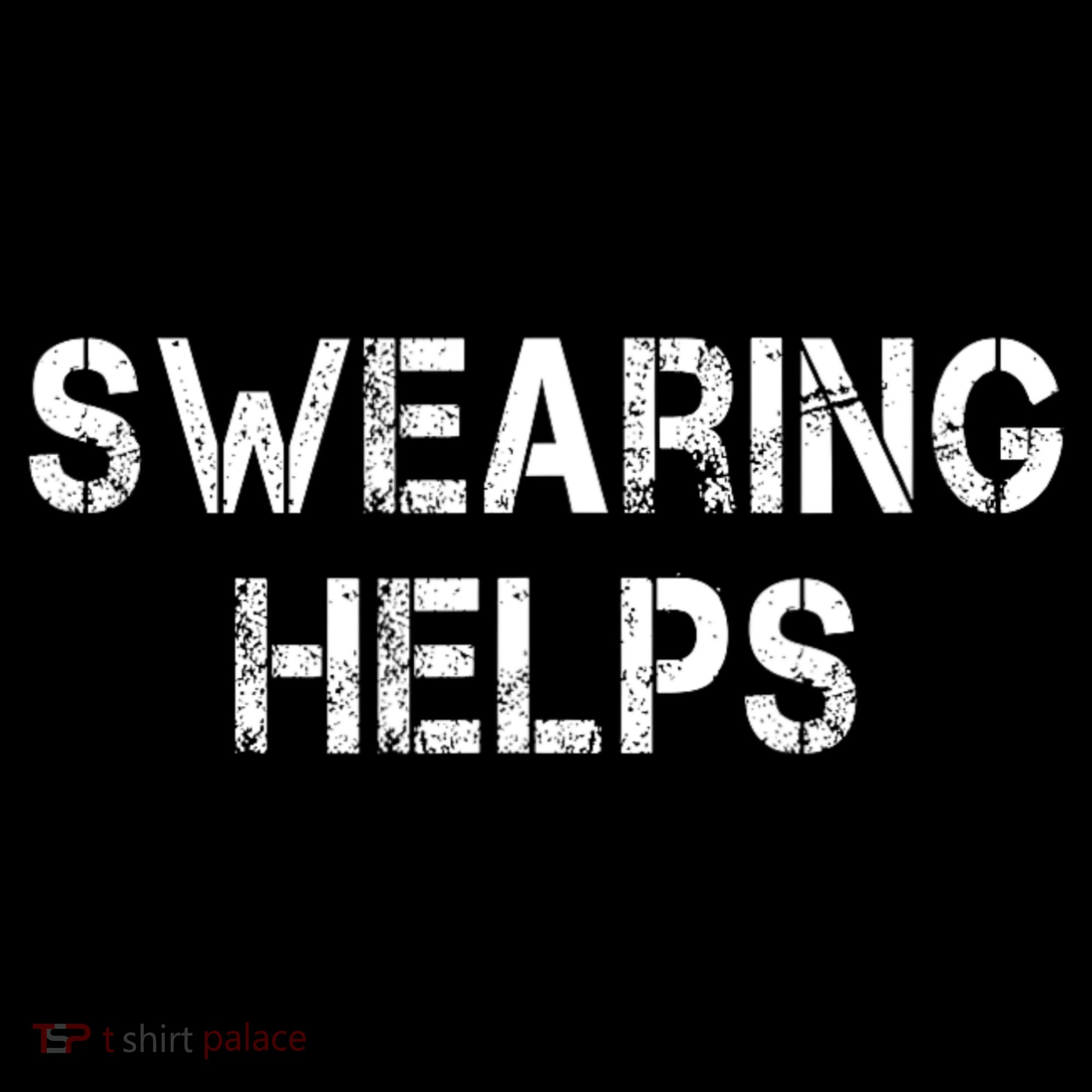 Swearing Helps Funny Sarcastic Women's T-Shirt
