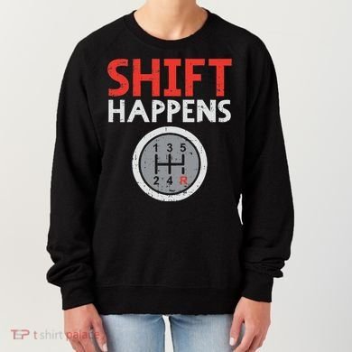Shift Happens Funny Car Gear Pun Race Driver Racing Gift Women's Sweatshirt