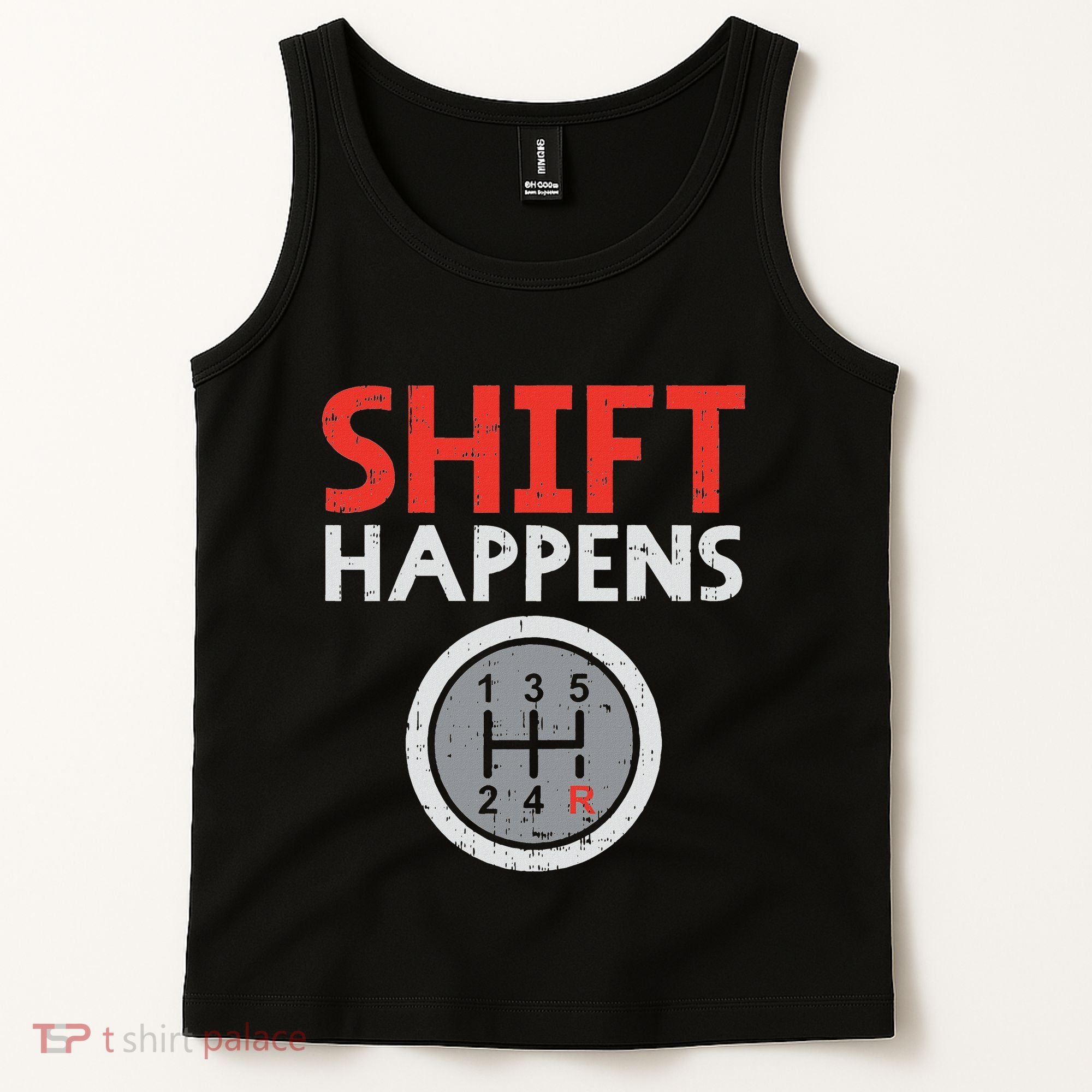 Shift Happens Funny Car Gear Pun Race Driver Racing Gift Tank Top