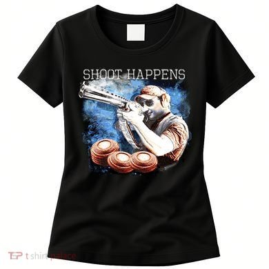 Shoot Happens Funny Trap Shooting Women's T-Shirt