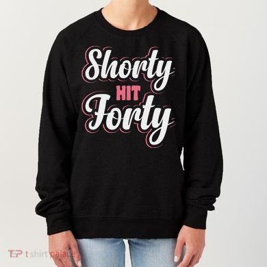 Shorty Hit Forty Women's Sweatshirt