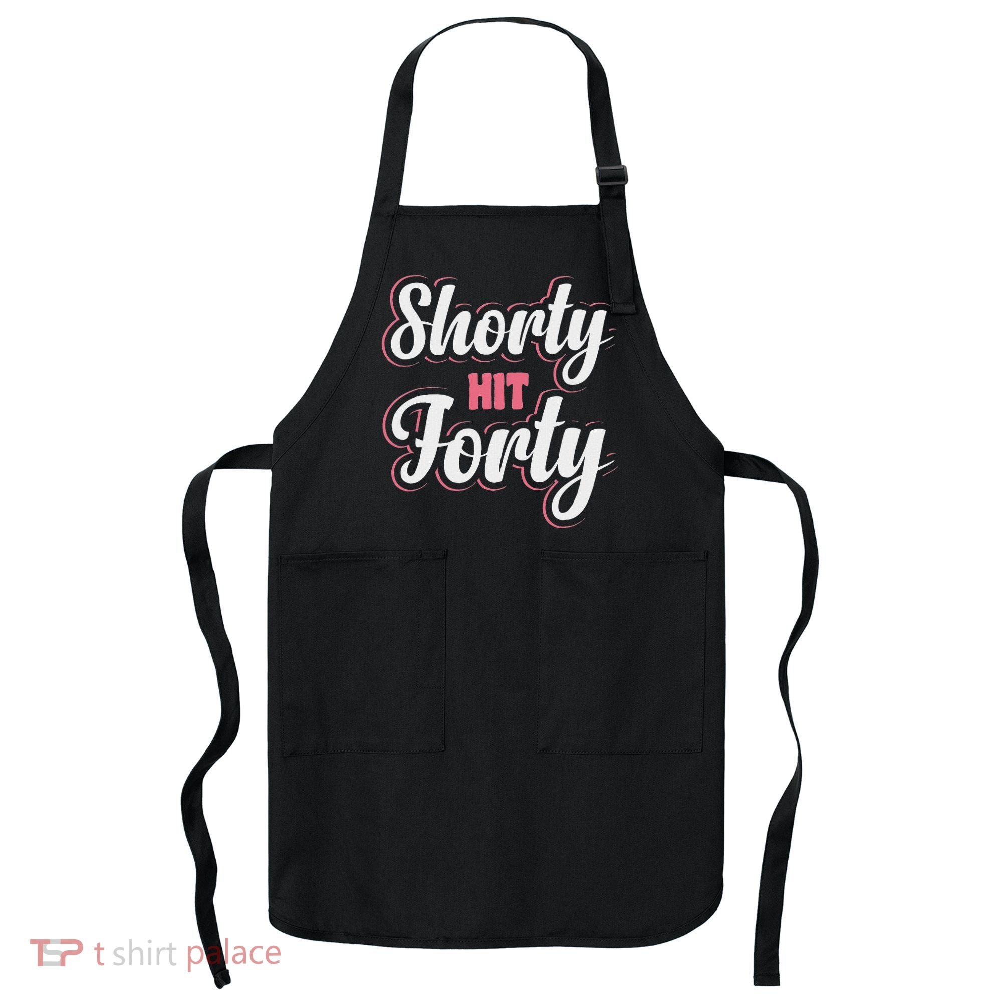 Shorty Hit Forty Apron