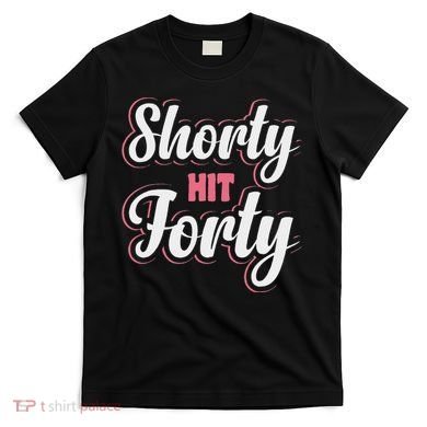 Shorty Hit Forty T-Shirt