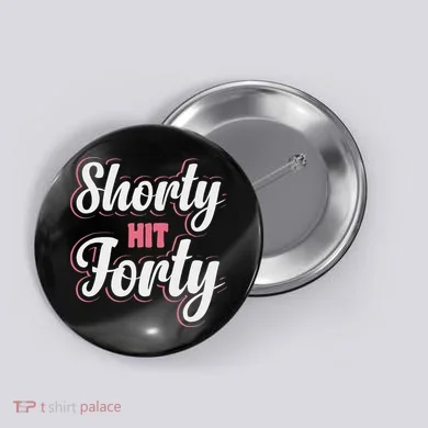 Shorty Hit Forty Button