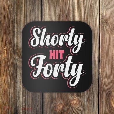 Shorty Hit Forty Coaster