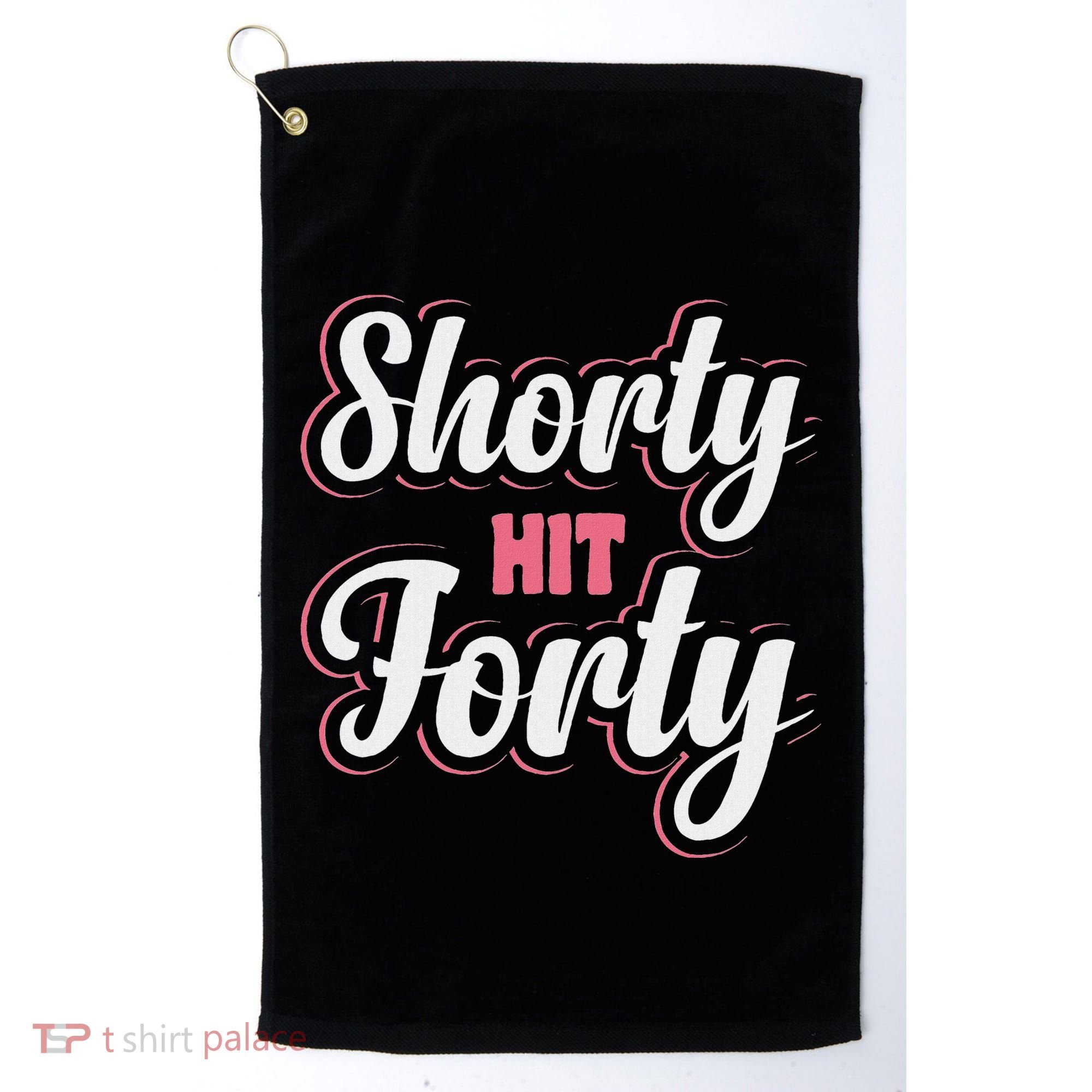 Shorty Hit Forty Golf Towel
