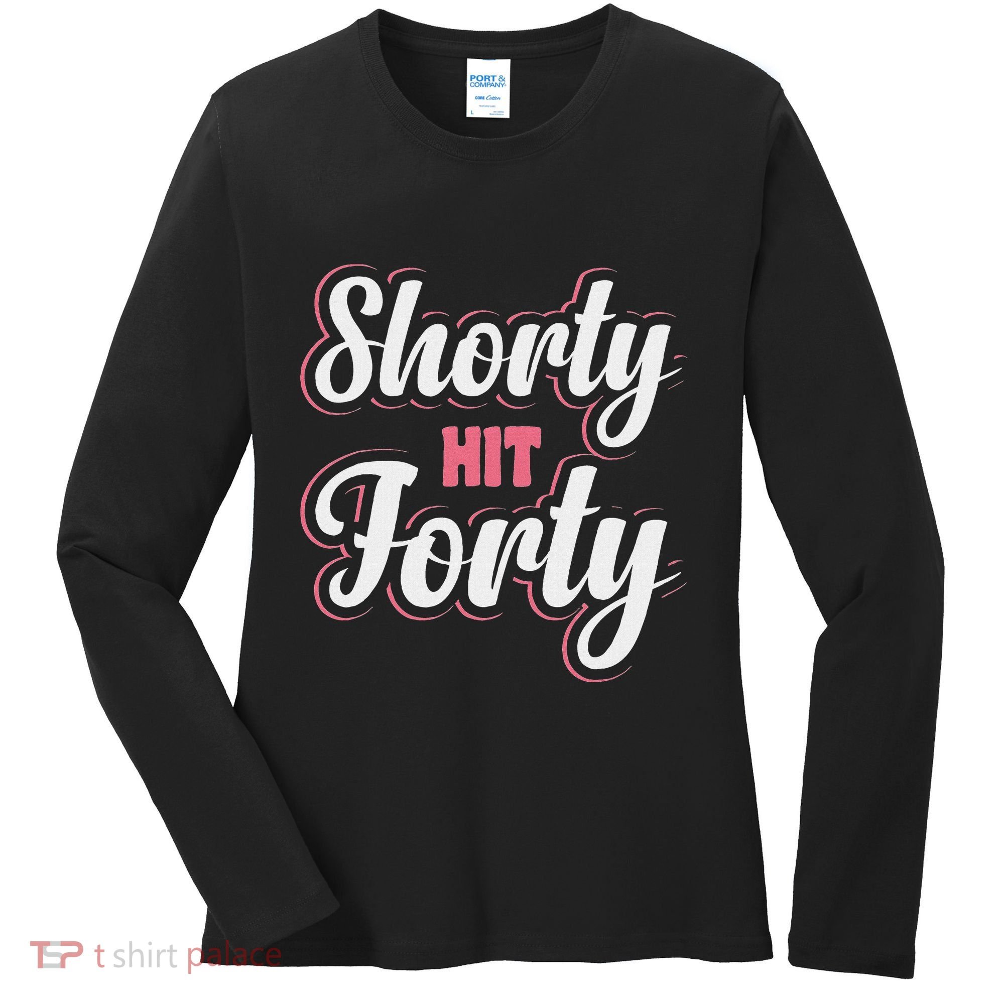 Shorty Hit Forty Women's Long Sleeve Shirt