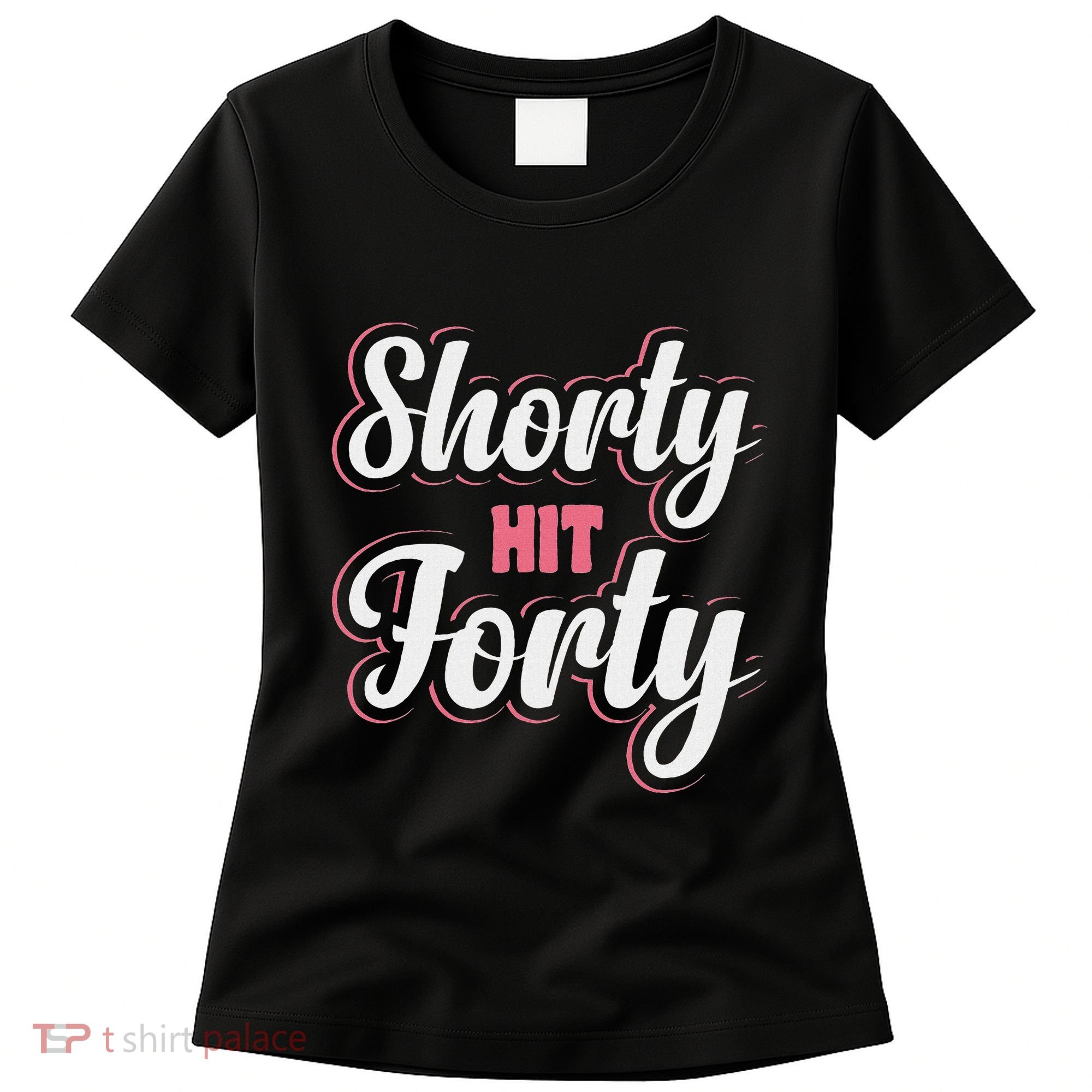 Shorty Hit Forty Women's T-Shirt