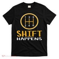 Shift Happens Funny Car Lovers Gift Car Pun T-Shirt thumb 0