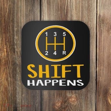 Shift Happens Funny Car Lovers Gift Car Pun Coaster