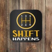 Shift Happens Funny Car Lovers Gift Car Pun Coaster thumb 0