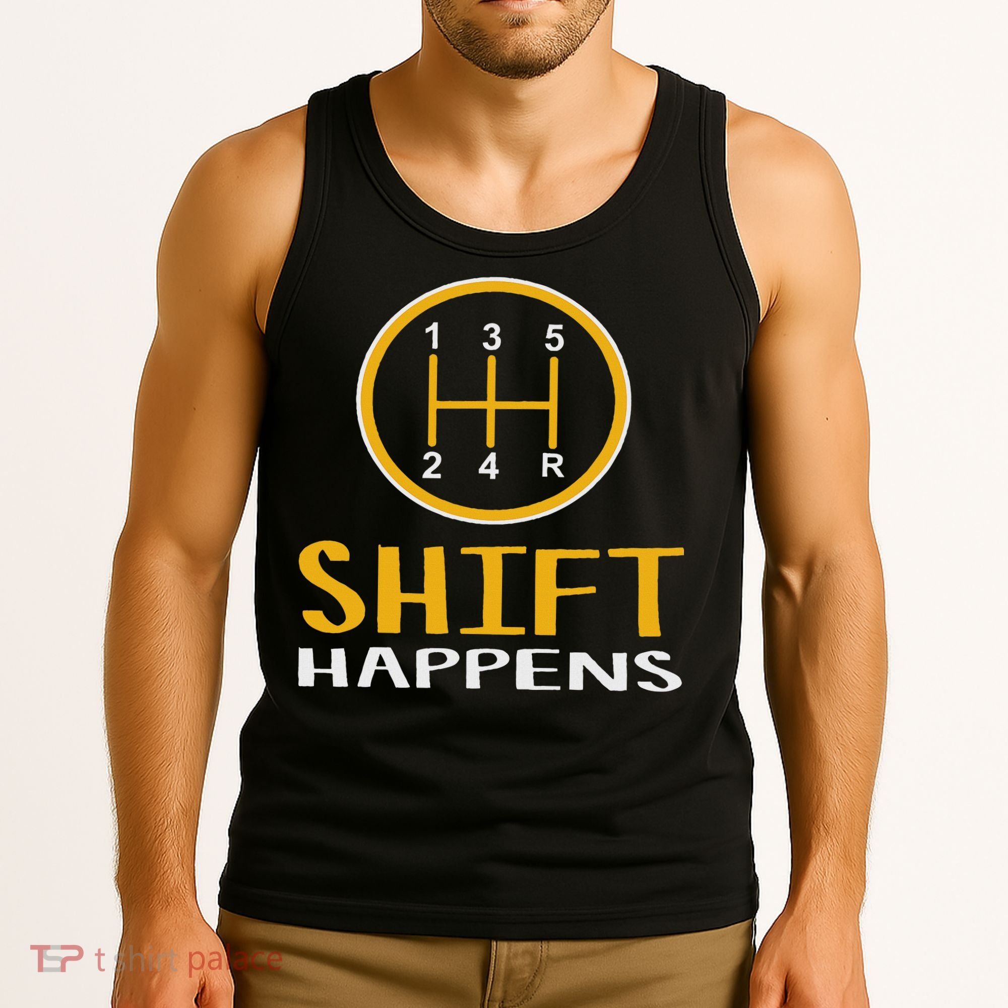Shift Happens Funny Car Lovers Gift Car Pun Tank Top