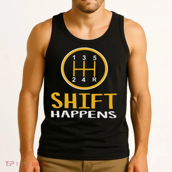 Shift Happens Funny Car Lovers Gift Car Pun Tank Top