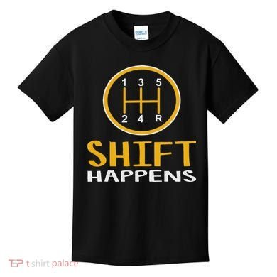 Shift Happens Funny Car Lovers Gift Car Pun Kids T-Shirt