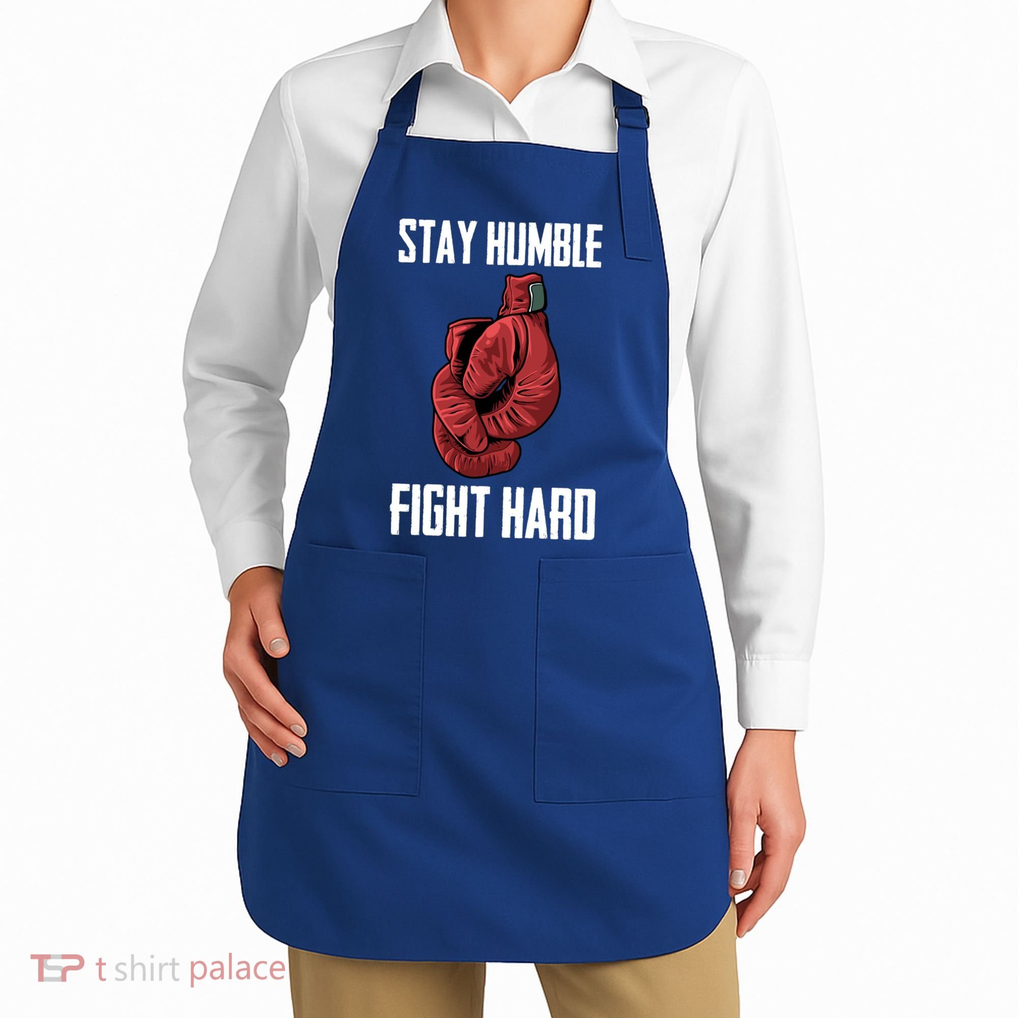 Stay Humble Fight Hard Boxing Gloves Boxer Gift Apron